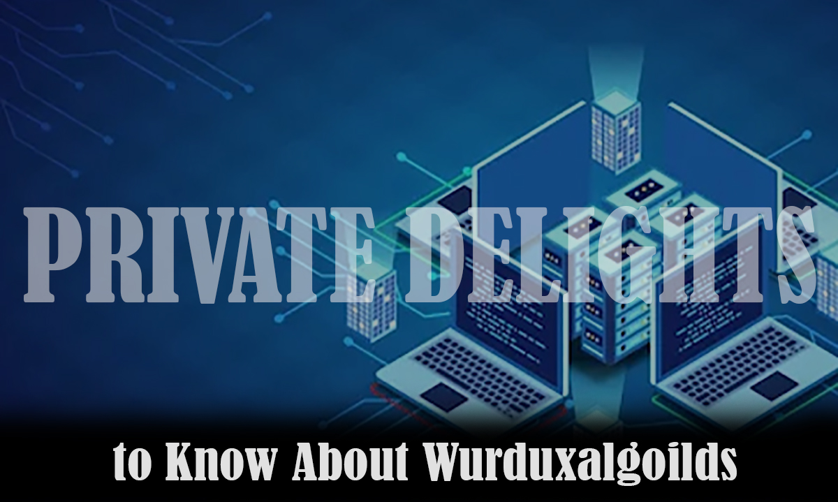 to Know About Wurduxalgoilds